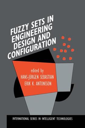 Sebastian / Antonsson | Fuzzy Sets in Engineering Design and Configuration | Buch | 978-0-7923-9802-8 | sack.de