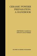 Ganguli / Chatterjee |  Ceramic Powder Preparation: A Handbook | Buch |  Sack Fachmedien