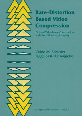 Katsaggelos / Schuster | Rate-Distortion Based Video Compression | Buch | 978-0-7923-9850-9 | sack.de