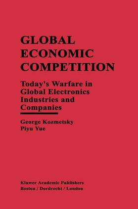 Kozmetsky | Global Economic Competition | Buch | 978-0-7923-9854-7 | sack.de
