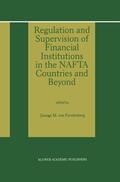 von Furstenberg |  Regulation and Supervision of Financial Institutions in the NAFTA Countries and Beyond | Buch |  Sack Fachmedien