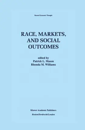 Williams / Mason |  Race, Markets, and Social Outcomes | Buch |  Sack Fachmedien