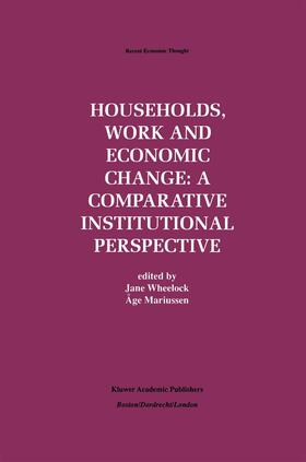 Mariussen / Wheelock | Households, Work and Economic Change: A Comparative Institutional Perspective | Buch | 978-0-7923-9930-8 | sack.de