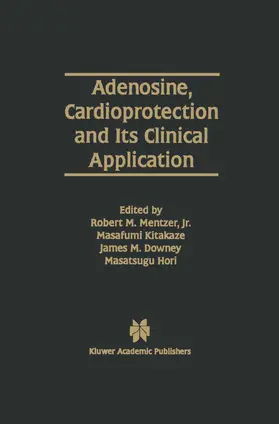Mentzer Jr / Kitakaze / Downey |  Adenosine, Cardioprotection and Its Clinical Application | Buch |  Sack Fachmedien