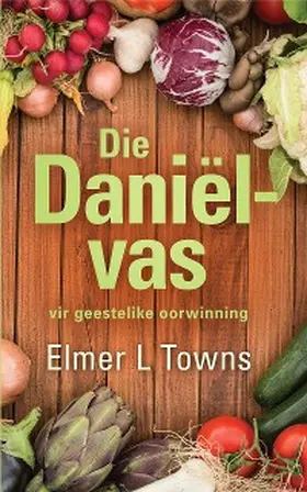 Towns |  Die Daniël-vas vir geestelike oorwinning | eBook | Sack Fachmedien