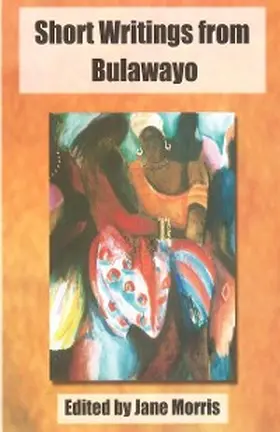  Morris: Short Writings from Bulawayo | eBook | Sack Fachmedien
