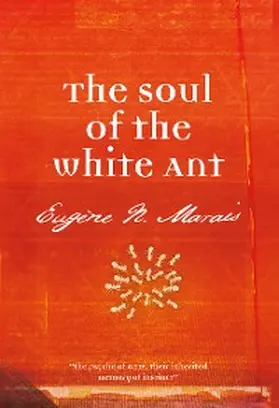 Marais |  Soul of the White Ant, The | eBook | Sack Fachmedien
