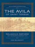 Bilinkoff |  The Avila of Saint Teresa | eBook | Sack Fachmedien