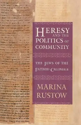 Rustow |  Heresy and the Politics of Community | eBook | Sack Fachmedien