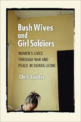 Coulter |  Bush Wives and Girl Soldiers | eBook | Sack Fachmedien