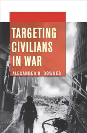 Downes |  Targeting Civilians in War | eBook | Sack Fachmedien