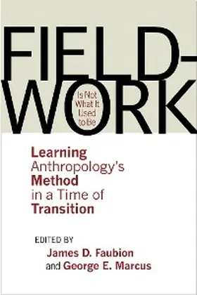 Faubion / Marcus |  Fieldwork Is Not What It Used to Be | eBook | Sack Fachmedien