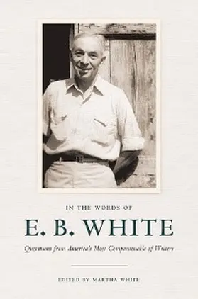 White |  In the Words of E. B. White | eBook | Sack Fachmedien