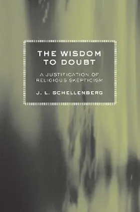 Schellenberg |  The Wisdom to Doubt | eBook | Sack Fachmedien