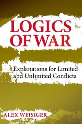 Weisiger |  Logics of War | eBook | Sack Fachmedien
