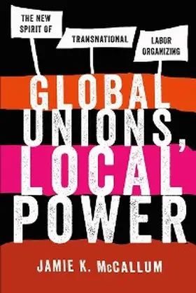 Mccallum |  Global Unions, Local Power | eBook | Sack Fachmedien