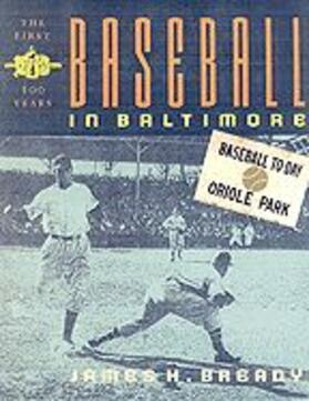 Bready | Baseball in Baltimore: The First Hundred Years | Buch | 978-0-8018-5833-8 | sack.de