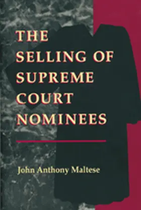 Maltese |  The Selling of Supreme Court Nominees | Buch |  Sack Fachmedien