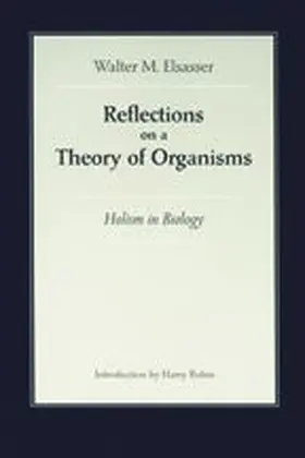 Elsasser |  Reflections on a Theory of Organisms | Buch |  Sack Fachmedien