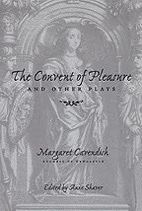 Cavendish / Shaver |  The Convent of Pleasure" and Other Plays | Buch |  Sack Fachmedien