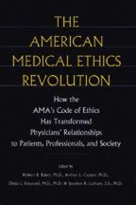 Baker / Emanuel / Caplan |  The American Medical Ethics Revolution | Buch |  Sack Fachmedien