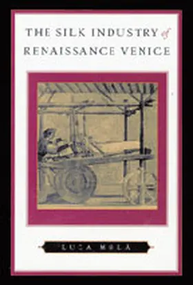 Molà |  The Silk Industry of Renaissance Venice | Buch |  Sack Fachmedien
