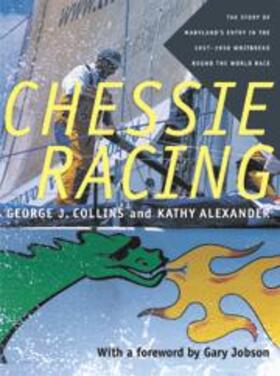 Collins / Alexander | Chessie Racing: The Story of Maryland's Entry in the 1997-1998 Whitbread Round the World Race | Buch | 978-0-8018-6413-1 | sack.de