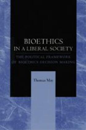 May |  Bioethics in a Liberal Society | Buch |  Sack Fachmedien