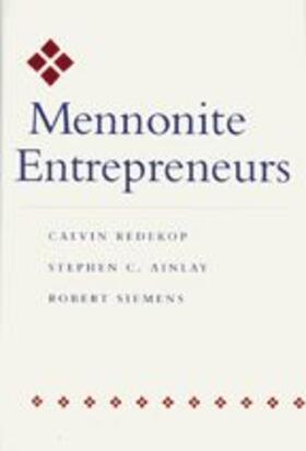 Redekop / Ainlay / Siemens | Mennonite Entrepreneurs | Buch | 978-0-8018-6829-0 | sack.de