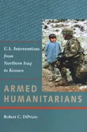 DiPrizio |  Armed Humanitarians | Buch |  Sack Fachmedien