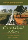 Kraybill / Bowman |  On the Backroad to Heaven: Old Order Hutterites, Mennonites, Amish, and Brethren | Buch |  Sack Fachmedien