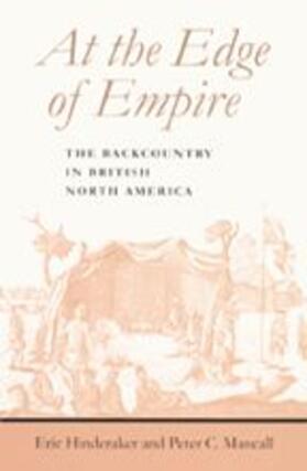 Hinderaker / Mancall | At the Edge of Empire: The Backcountry in British North America | Buch | 978-0-8018-7137-5 | sack.de