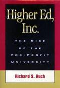 Ruch |  Higher Ed, Inc.: The Rise of the For-Profit University | Buch |  Sack Fachmedien