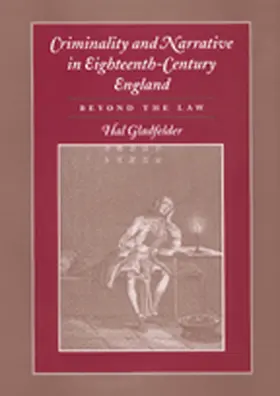 Gladfelder |  Criminality and Narrative in Eighteenth-Century England | eBook | Sack Fachmedien