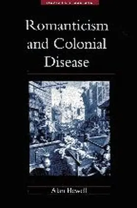 Bewell |  Romanticism and Colonial Disease | Buch |  Sack Fachmedien