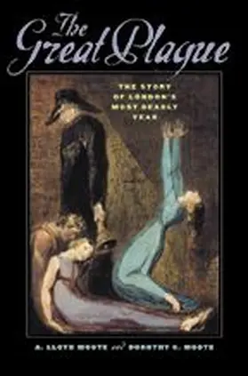 Moote |  The Great Plague: The Story of London's Most Deadly Year | Buch |  Sack Fachmedien