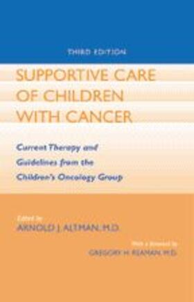 Altman | Supportive Care of Children with Cancer: Current Therapy and Guidelines from the Children's Oncology Group | Buch | 978-0-8018-7909-8 | sack.de
