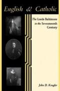 Krugler |  English and Catholic - The Lords Baltimore in the Seventeenth Century | Buch |  Sack Fachmedien