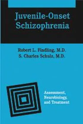 Findling / Schulz |  Juvenile-Onset Schizophrenia: Assessment, Neurobiology, and Treatment | Buch |  Sack Fachmedien