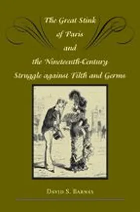 Barnes | The Great Stink of Paris and the Nineteenth-Century Struggle Against Filth and Germs | Buch | 978-0-8018-8349-1 | www.sack.de