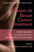 Miller |  Choices in Breast Cancer Treatment: Medical Specialists and Cancer Survivors Tell You What You Need to Know | Buch |  Sack Fachmedien