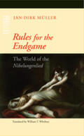 Müller |  Rules for the Endgame: The World of the Nibelungenlied | Buch |  Sack Fachmedien