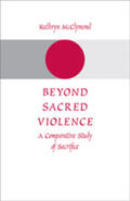 McClymond |  Beyond Sacred Violence: A Comparative Study of Sacrifice | Buch |  Sack Fachmedien