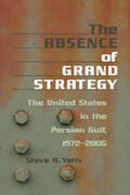 Yetiv |  The Absence of Grand Strategy: The United States in the Persian Gulf, 1972-2005 | Buch |  Sack Fachmedien