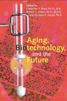 Read / Green / Smyer |  Aging, Biotechnology, and the Future | Buch |  Sack Fachmedien