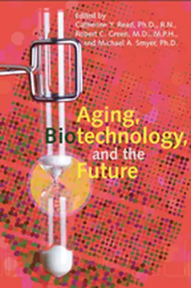 Read / Green / Smyer |  Aging, Biotechnology, and the Future | Buch |  Sack Fachmedien