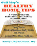 May |  Jeff May's Healthy Home Tips: A Workbook for Detecting, Diagnosing, and Eliminating Pesky Pests, Stinky Stenches, Musty Mold, and Other Aggravating | Buch |  Sack Fachmedien