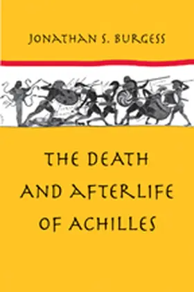 Burgess |  The Death and Afterlife of Achilles | Buch |  Sack Fachmedien
