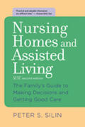 Silin |  Nursing Homes and Assisted Living: The Family's Guide to Making Decisions and Getting Good Care | Buch |  Sack Fachmedien