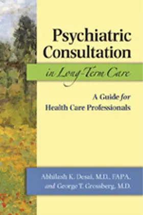 Desai / Grossberg |  Psychiatric Consultation in Long-Term Care | Buch |  Sack Fachmedien
